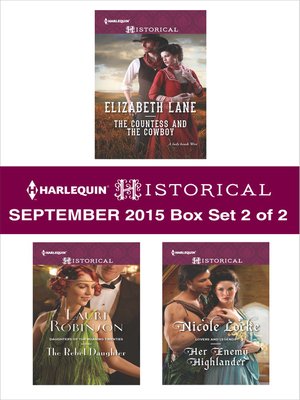 cover image of Harlequin Historical September 2015 - Box Set 2 of 2: The Countess and the Cowboy\The Rebel Daughter\Her Enemy Highlander\Winter's Camp